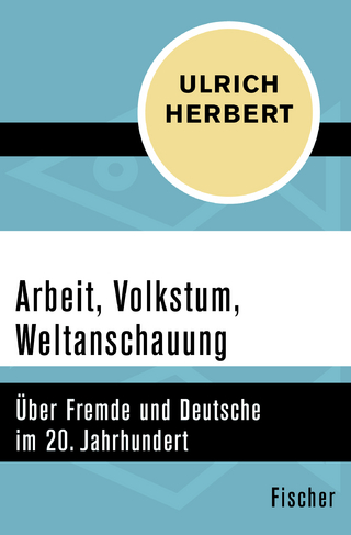 Arbeit, Volkstum, Weltanschauung - Ulrich Herbert