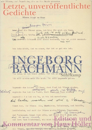 Letzte, unveröffentlichte Gedichte - Ingeborg Bachmann