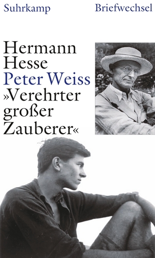 »Verehrter großer Zauberer« - Hermann Hesse; Peter Weiss; Beat Mazenauer; Volker Michels