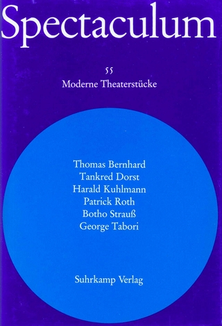 Spectaculum 55 - Thomas Bernhard; Tankred Dorst; Harald Kuhlmann; Patrick Roth; Botho Strauß; George Tabori
