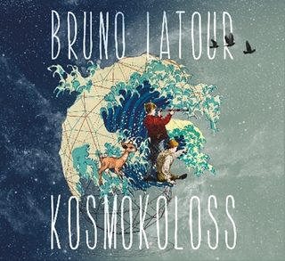 Kosmokoloss - Bruno Latour; Saam Schlamminger; BR Hörspiel und Medienkunst