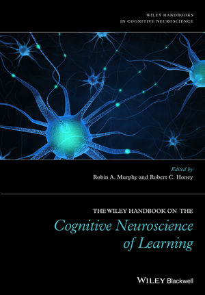 The Wiley Handbook on the Cognitive Neuroscience of Learning - 