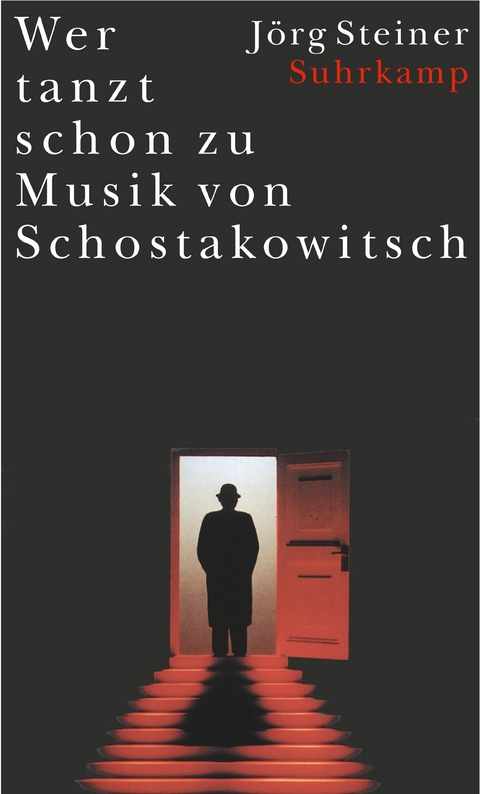 Wer tanzt schon zu Musik von Schostakowitsch - Jörg Steiner