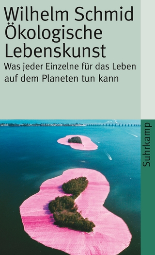Ökologische Lebenskunst - Wilhelm Schmid