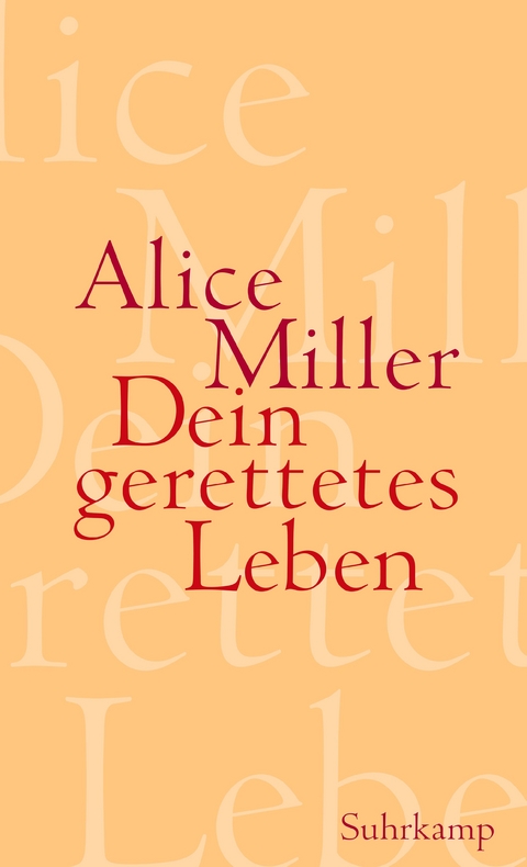 Dein gerettetes Leben - Alice Miller