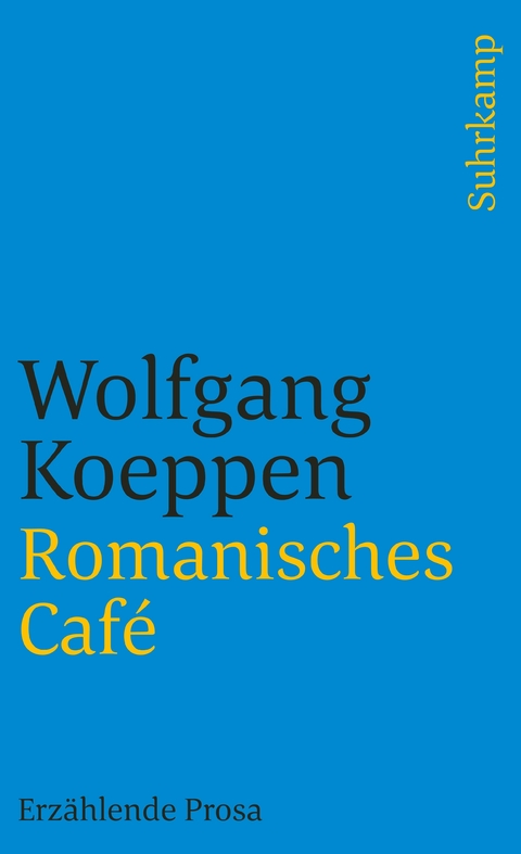 Romanisches Café - Wolfgang Koeppen