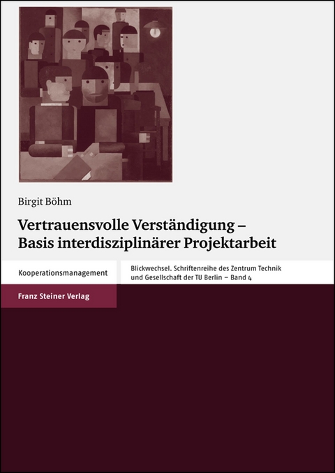 Vertrauensvolle Verständigung – Basis interdisziplinärer Projektarbeit - Birgit Böhm