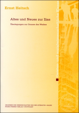 Altes und Neues zur Ilias - Ernst Heitsch