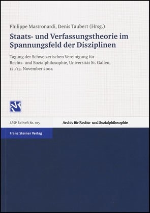 Staats- und Verfassungstheorie im Spannungsfeld der Disziplinen - Philippe Mastronardi; Denis Taubert