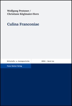Culina Franconiae - Wolfgang Protzner; Christiane Köglmaier-Horn