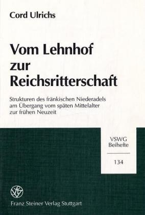 Vom Lehnhof zur Reichsritterschaft - Cord Ulrichs