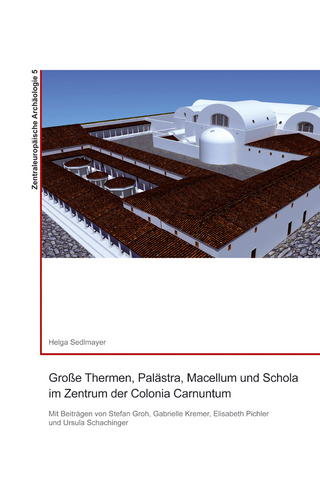Große Thermen, Palästra, Macellum und Schola im Zentrum der Colonia Carnuntum - Helga Sedlmayer