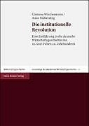 Die institutionelle Revolution - Clemens Wischermann; Anne Nieberding (?)