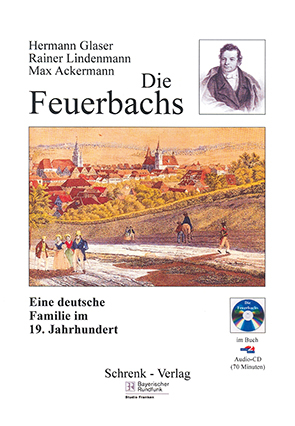 Die Feuerbachs - Hermann Glaser; Rainer Lindenmann; Max Ackermann