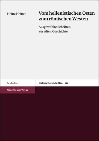 Vom hellenistischen Osten zum römischen Westen - Heinz Heinen; Andrea Binsfeld; Stefan Pfeiffer