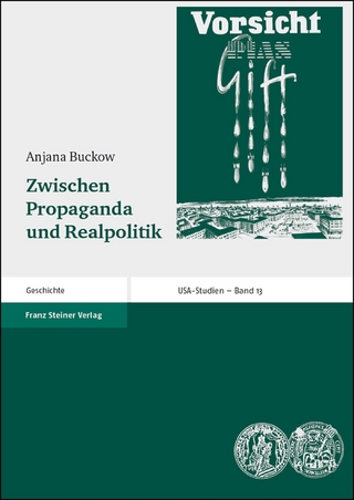 Zwischen Propaganda und Realpolitik - Anjana Buckow