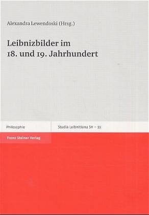 Leibnizbilder im 18. und 19. Jahrhundert - Alexandra Lewendoski
