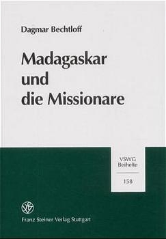 Madagaskar und die Missionare - Dagmar Bechtloff