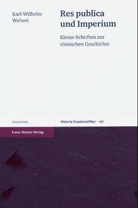 Res publica und Imperium - Karl-Wilhelm Welwei; Mischa Meier; Meret Strothmann