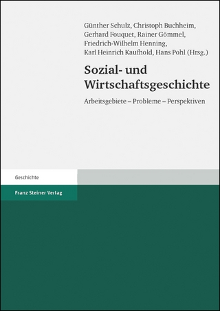 Sozial- und Wirtschaftsgeschichte - Günther Schulz; Christoph Buchheim; Gerhard Fouquet; Rainer Gömmel; Friedrich-Wilhelm Henning; Karl Heinrich Kaufhold; Hans Pohl