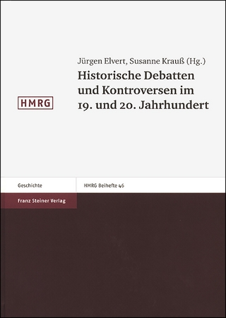Historische Debatten und Kontroversen im 19. und 20. Jahrhundert - Jürgen Elvert; Susanne Krauß