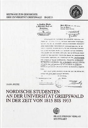 Nordische Studenten an der Universität Greifswald in der Zeit von 1815 bis 1933 - Jana Fietz