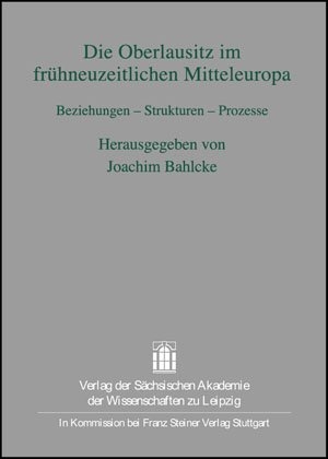 Die Oberlausitz im frühneuzeitlichen Mitteleuropa - Joachim Bahlcke