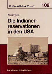 Die Indianerreservationen in den USA - Klaus Frantz