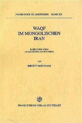 Waqf im mongolischen Iran - Birgitt Hoffmann