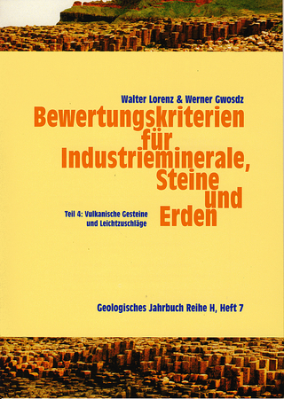 Bewertungskriterien für Industrieminerale, Steine und Erden / Vulkanische Gesteine und Leichtzuschläge - Walter Lorenz; Werner Gwosdz