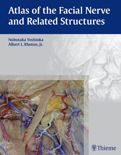 Atlas of the Facial Nerve and Related Structures - Nobutaka Yoshioka, Albert L Rhoton  Jr.