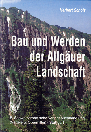 Bau und Werden der Allgäuer Landschaft. Zwischen Lech und Bodensee - Herbert Scholz