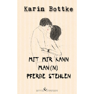 Mit mir kann man(n) Pferde stehlen - Karin Bottke