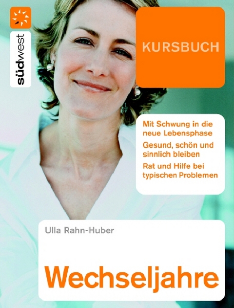 Kursbuch Wechseljahre - Ulla Rahn-Huber