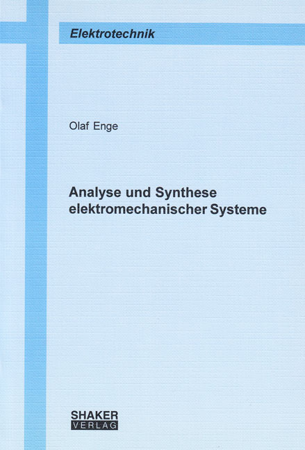 Analyse und Synthese elektromechanischer Systeme - Olaf Enge