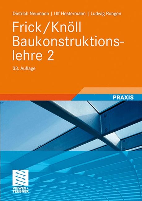 Frick/Knöll Baukonstruktionslehre 2 - Dietrich Neumann, Ulf Hestermann, Ludwig Rongen