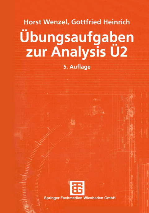 Übungsaufgaben zur Analysis Ü 2 - Horst Wenzel, Gottfried Heinrich