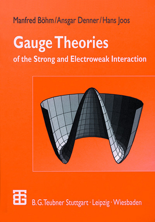 Gauge Theories of the Strong and Electroweak Interaction - Manfred Böhm; Ansgar Denner; Hans Joos