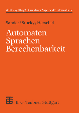 Automaten Sprachen Berechenbarkeit - Wolffried Stucky; Wolffried Stucky; Rudolf Herschel