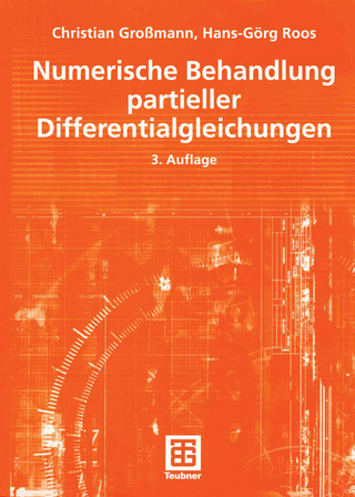 Numerische Behandlung partieller Differentialgleichungen - Christian Großmann; Hans-Görg Roos