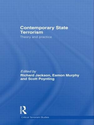 Contemporary State Terrorism - Richard Jackson; Eamon Murphy; Scott Poynting