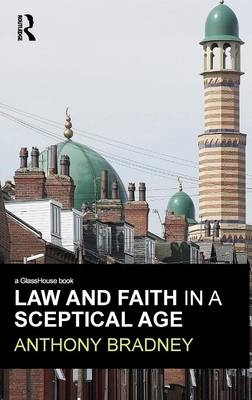 Law and Faith in a Sceptical Age - Anthony Bradney