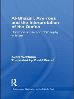 Al-Ghazali, Averroes and the Interpretation of the Qur'an - Avital Wohlman