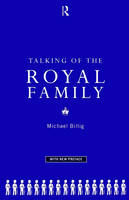 Talking of the Royal Family - Michael Billig; Prof Michael Billig
