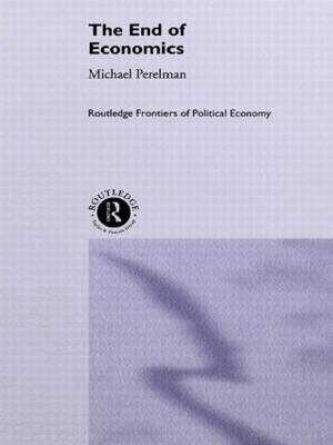 End of Economics - Michael Perelman