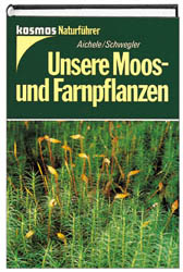 Unsere Moos- und Farnpflanzen - Dietmar Aichele, Heinz W Schwegler