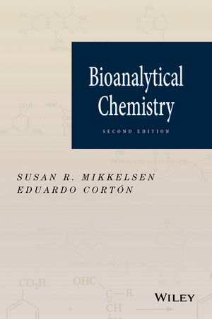 Bioanalytical Chemistry - Susan R. Mikkelsen, Eduardo Cortón