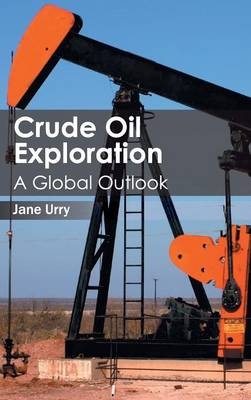 Crude Oil Exploration: A Global Outlook - 