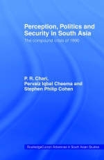 Perception, Politics and Security in South Asia - P R Chari; Pervaiz Iqbal Cheema; Stephen P Cohen