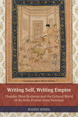 Writing Self, Writing Empire - Rajeev Kinra